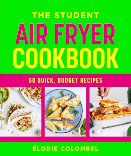 Cover of The Student Air Fryer Cookbook: 60 Quick, Budget Recipes