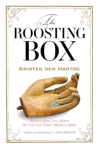 Cover of The Roosting Box: Rebuilding the Body After the First World War