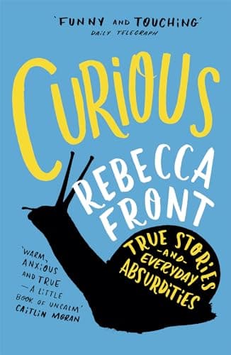 Cover of Curious: True Stories and Everyday Absurdities