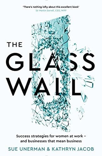 Cover of The Glass Wall: Success Strategies for Women at Work - and Buisnesses that Mean Business