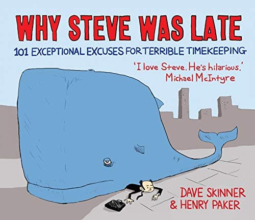 Cover of Why Steve Was Late: 101 Exceptional Excuses for Terrible Timekeeping