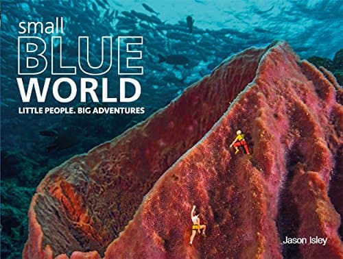 Cover of Small Blue World: Little People. Big Adventures