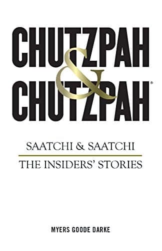 Cover of Chutzpah & Chutzpah: Saatchi & Saatchi: The Insiders' Stories