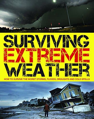 Cover of Surviving  Extreme Weather: How to Survive the Worst Storms, Floods, Droughts and Cold Spells