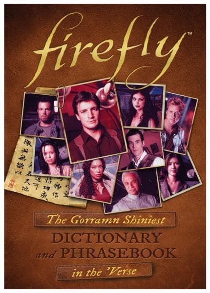 Cover of Firefly: The Gorramn Shiniest Language Guide and Dictionary in the 'Verse