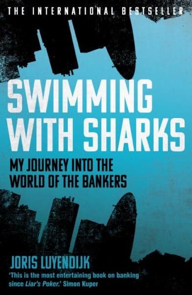 Cover of Swimming with Sharks: My Journey into the World of the Bankers