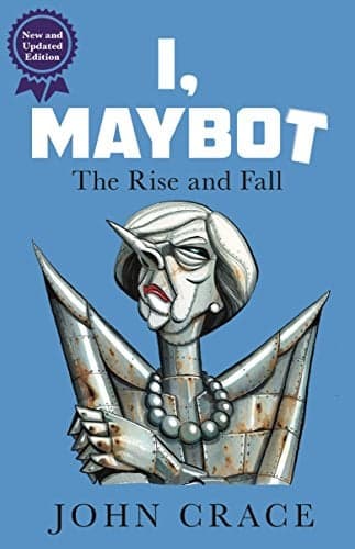 Cover of I, Maybot: The Rise and Fall (New and Updated Edition)