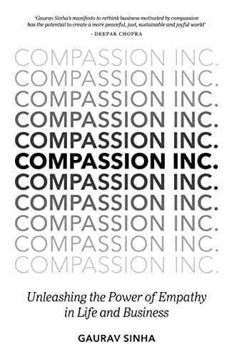 Cover of Compassion Inc.: Unleashing the Power of Empathy in Life and Business
