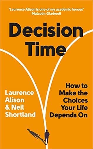 Cover of Decision Time: How to Make the Choices Your Life Depends On