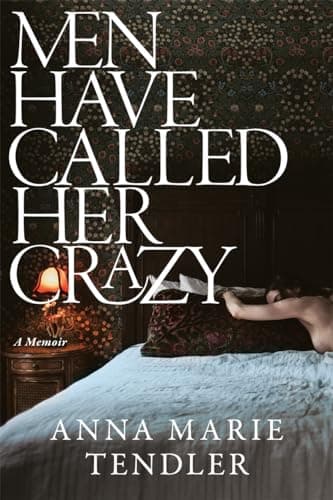 Cover of Men Have Called Her Crazy: A Memoir