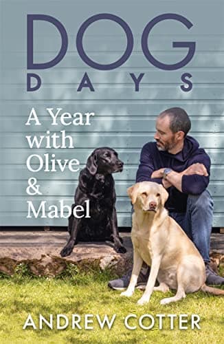 Cover of Dog Days: A Year With Olive and Mabel