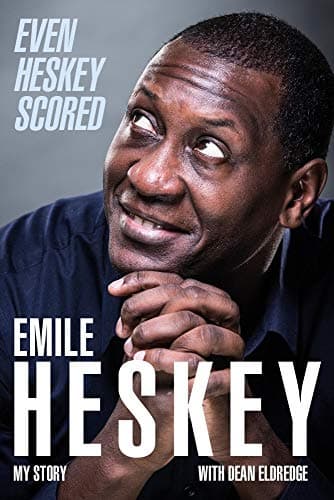 Cover of Even Heskey Scored: Emile Heskey, My Story