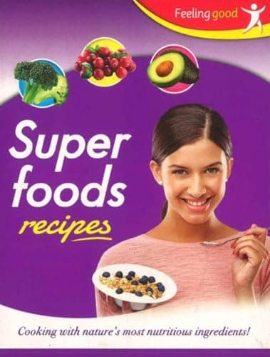Cover of Super Foods Recipes (Feeling Good)