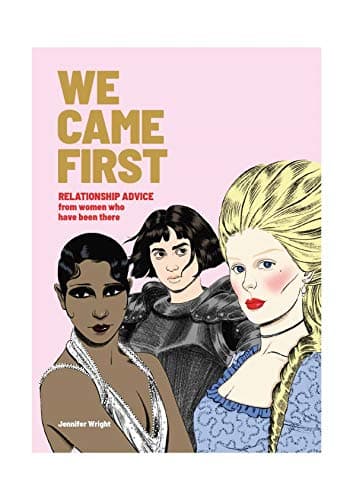 Cover of We Came First: Relationship Advice from Women Who Have Been There (Humor Dating Book, Women in History Book)