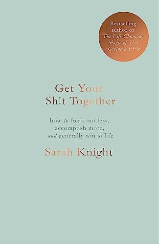 Cover of Get Your Sh*t Together