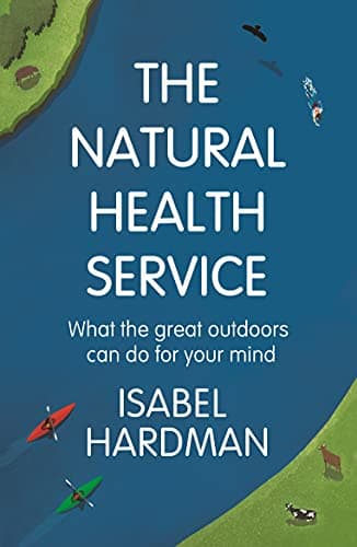 Cover of Natural Health Service: What the Great Outdoors Can do for Your Mind