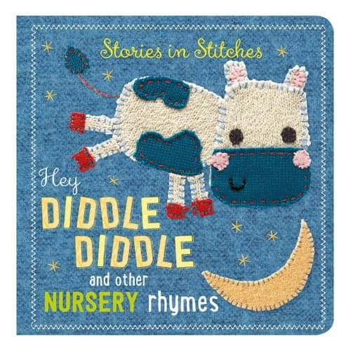 Cover of Hey Diddle Diddle and Other Nursery Rhymes (Stories in Stitches)
