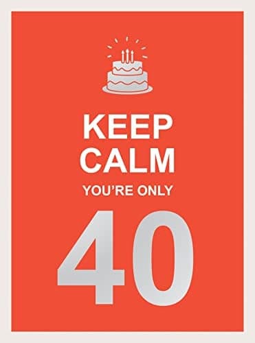 Cover of Keep Calm You're Only 40