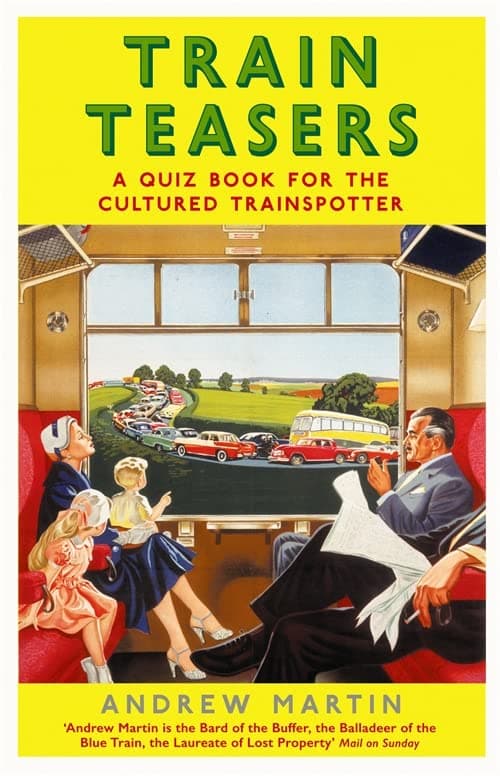 Cover of Train Teasers: A Quiz Book for the Cultured Trainspotter