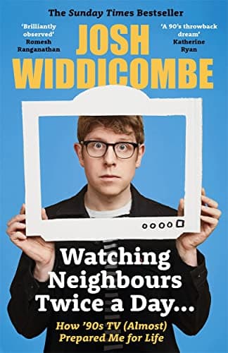 Cover of Watching Neighbours Twice a Day...: How '90s TV (Almost) Prepared Me for Life