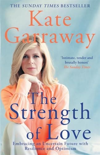 Cover of The Strength of Love: Embracing an Uncertain Future With Resilience and Optimism
