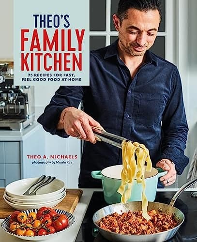 Cover of Theo's Family Kitchen: 75 Recipes for Fast, Feel Good Food at Home