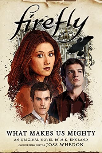 Cover of Firefly:  What Makes Us Mighty