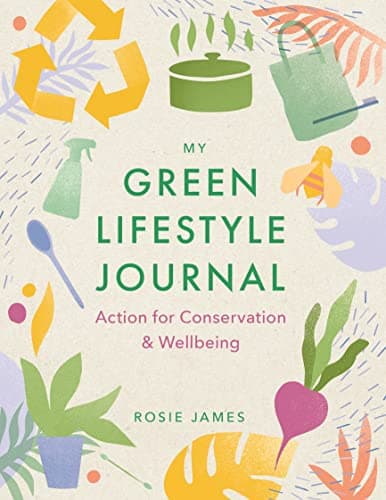 Cover of The Green Lifestyle Journal: Action for Conservation and Wellbeing
