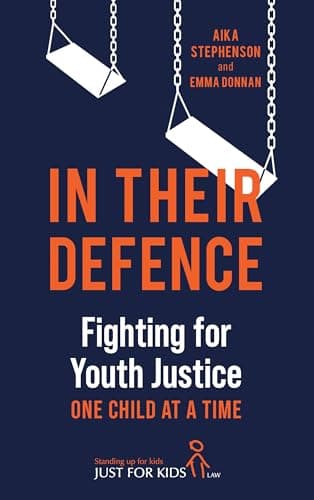Cover of In Their Defence: Fighting for Youth Justice One Child At a Time