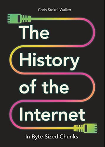 Cover of The History of the Internet in Byte-Sized Chunks (Bite-Sized Chunks)