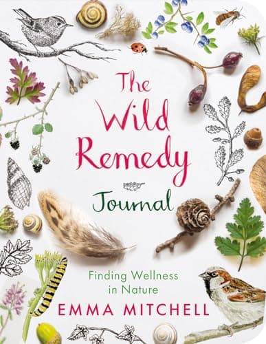 Cover of The Wild Remedy Journal: Finding Wellness in Nature