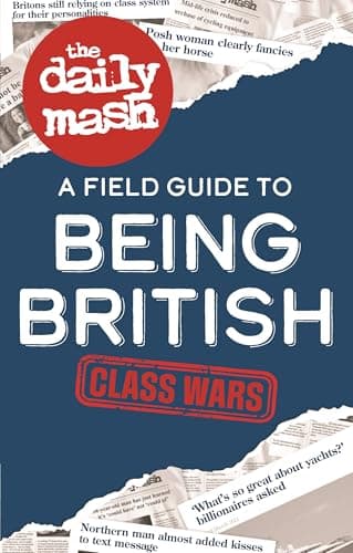 Cover of Class Wars: A Field Guide to Being British (The Daily Mash)