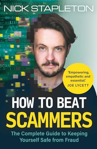 Cover of How to Beat Scammers The Complete Guide to Keeping Yourself Safe From Fraud.
