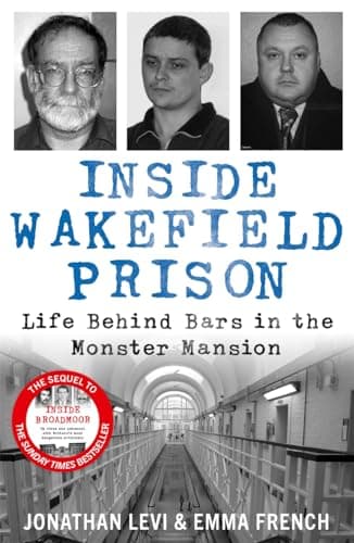 Cover of Inside Wakefield Prison: Life Behind Bars in the Monster Mansion
