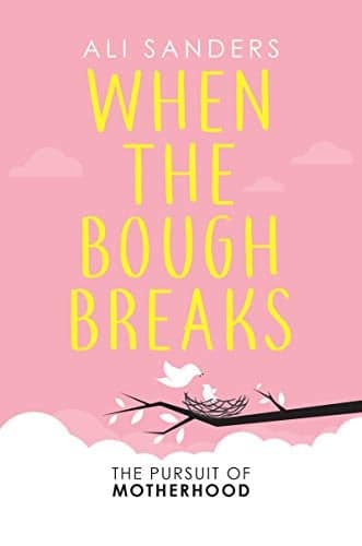 Cover of When the Bough Breaks: The Pursuit of Motherhood