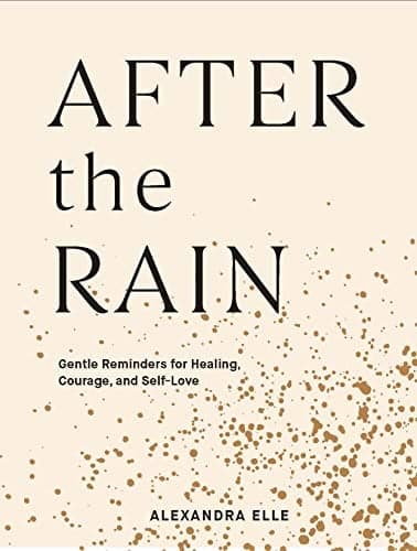 Cover of After the Rain: Gentle Reminders for Healing, Courage, and Self-Love