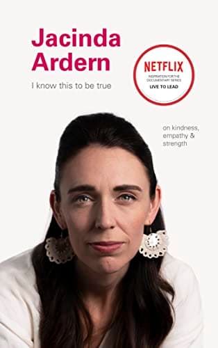 Cover of Jacinda Ardern: On Kindness, Empathy & Strength (I Know This to Be True)