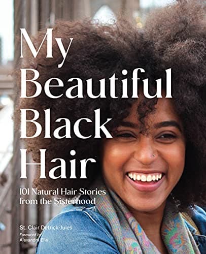 Cover of My Beautiful Black Hair: 101 Natural Hair Stories From the Sisterhood