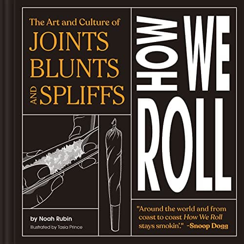 Cover of How We Roll: The Art and Culture of Joints, Blunts, and Spliffs