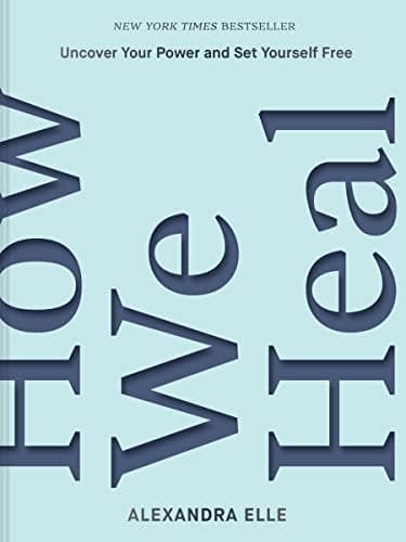 Cover of How We Heal: Uncover Your Power and Set Yourself Free