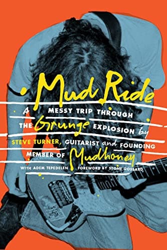 Cover of Mud Ride: A Messy Trip Through the Grunge Explosion