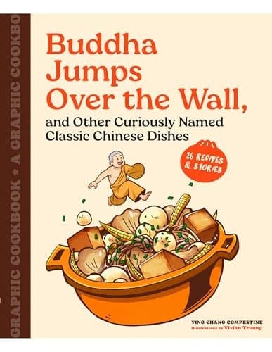 Cover of Buddha Jumps Over the Wall, and Other Curiously Named Classic Chinese Dishes: 26 Recipes & Stories