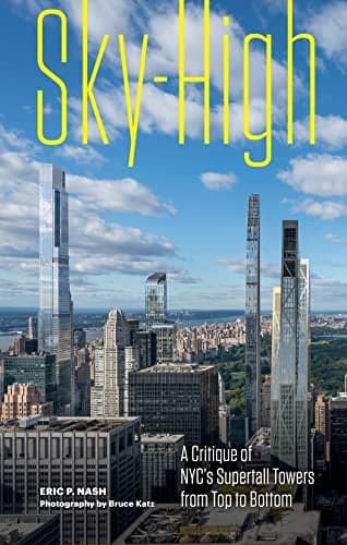Cover of Sky-High: A Critique of NYC's Supertall Towers from Top to Bottom