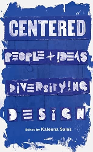 Cover of Centered: People and Ideas Diversifying Design