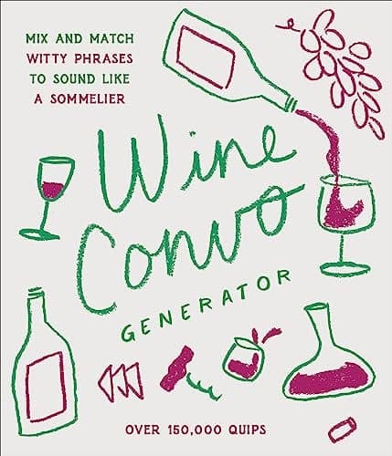 Cover of Wine Convo Generator: Mix and Match Witty Phrases to Sound Like a Sommelier
