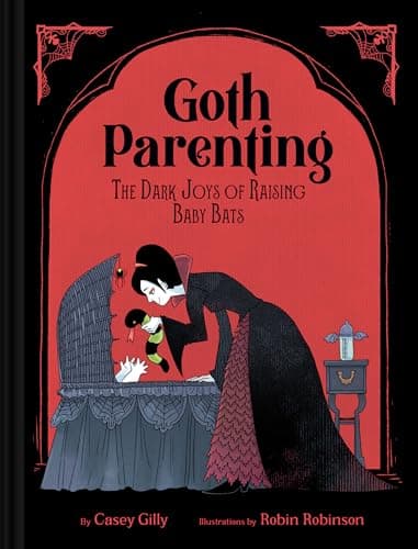 Cover of Goth Parenting: The Dark Joys of Raising Baby Bats
