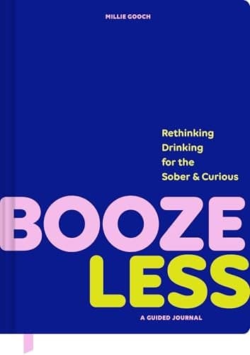 Cover of Booze Less: Rethinking Drinking for the Sober & Curious