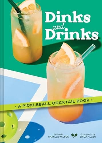 Cover of Dinks and Drinks: A Pickleball Cocktail Book