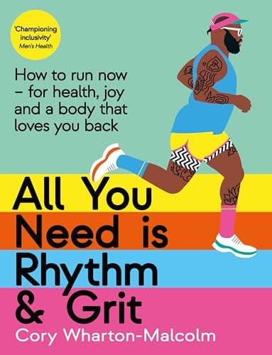 Cover of All You Need is Rhythm and Grit: How to Run Now, for Health, Joy and a Body That Loves You Back