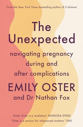 Cover of The Unexpected: Navigating Pregnancy During and After Complications